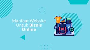 manfaat-website-untuk-bisnis-online-wajib-anda-ketahui
